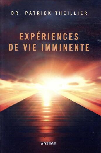 Couverture du livre « Expériences de vie imminente » de Patrick Theillier aux éditions Artege