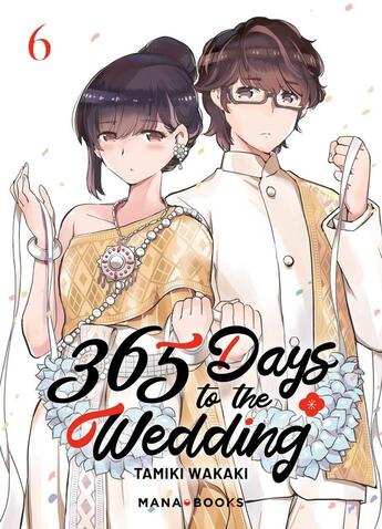 Couverture du livre « 365 days to the wedding Tome 6 » de Tamiki Wakaki aux éditions Mana Books