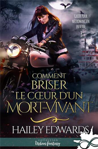 Couverture du livre « Guide pour necromancien en herbe - t03 - comment briser le coeur d'un mort-vivant - guide pour necro » de Hailey Edwards aux éditions Collection Infinity