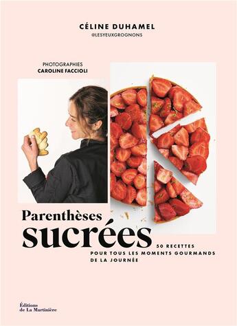 Couverture du livre « Parenthèses sucrées : 50 recettes pour tous les moments gourmands de la journée » de Caroline Faccioli et Celine Duhamel aux éditions La Martiniere