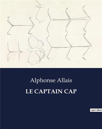 Couverture du livre « LE CAPTAIN CAP » de Alphonse Allais aux éditions Culturea