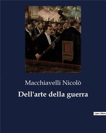 Couverture du livre « Dell'arte della guerra » de Nicolò Macchiavelli aux éditions Culturea