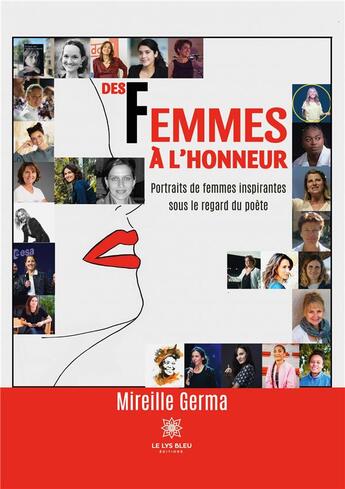 Couverture du livre « Des femmes à l'honneur : Portraits de femmes inspirantes sous le regard du poète » de Germa Mireille aux éditions Le Lys Bleu