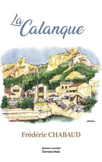 Couverture du livre « La Calanque » de Frederic Chabaud aux éditions Editions Maia