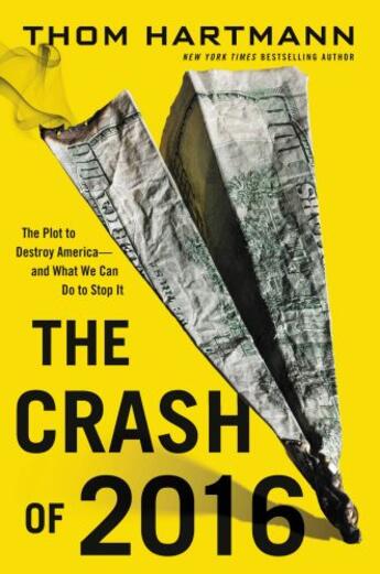 Couverture du livre « The Crash of 2016 » de Hartmann Thom aux éditions Grand Central Publishing