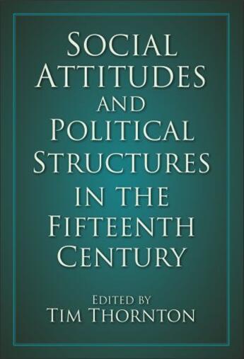 Couverture du livre « Social Attitudes and Political Structures in the Fifteenth Century » de Thornton Tim aux éditions Epagine