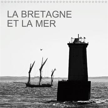 Couverture du livre « LA BRETAGNE ET LA MER (Calendrier mural 2020 300 × 300 mm Square) ; La Bretagne, la mer et ses reflets d'argent. (Calendrier mensuel, 14 Pages ) » de Jean-Luc Rollier aux éditions Calvendo