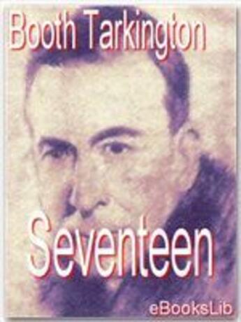 Couverture du livre « Seventeen » de Booth Tarkington aux éditions Ebookslib