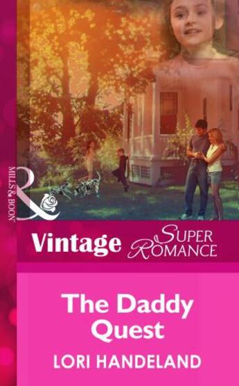 Couverture du livre « The Daddy Quest (Mills & Boon Vintage Superromance) (The Luchetti Brot » de Handeland Lori aux éditions Mills & Boon Series