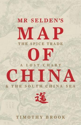 Couverture du livre « Mr Selden's Map of China » de Timothy Brook aux éditions Profile Digital