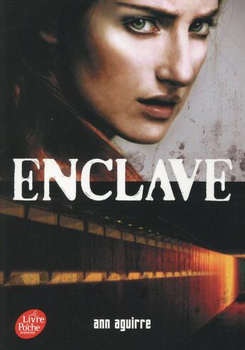 Couverture du livre « Enclave t.1 » de Ann Aguirre aux éditions Le Livre De Poche Jeunesse