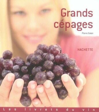 Couverture du livre « Grands cépages » de Pierre Galet aux éditions Hachette Pratique