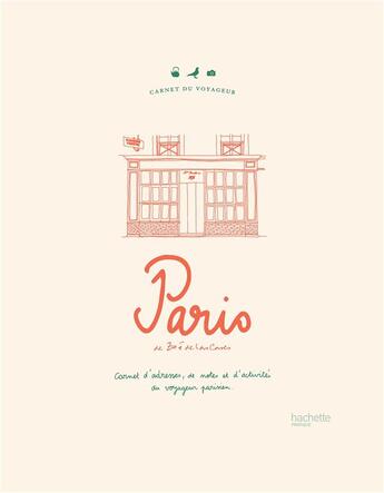 Couverture du livre « Carnet du voyageur ; Paris ; carnet d'adresses, de notes et d'activités du voyageur parisien » de Zoe De Las Cases aux éditions Hachette Pratique