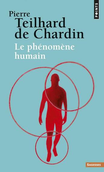 Couverture du livre « Le phénomène humain » de Pierre Teilhard De Chardin aux éditions Points