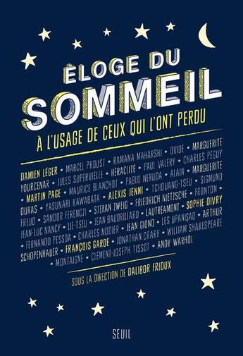 Couverture du livre « Éloge du sommeil à l'usage de ceux qui l'ont perdu » de Dalibor Frioux et Collectif aux éditions Seuil