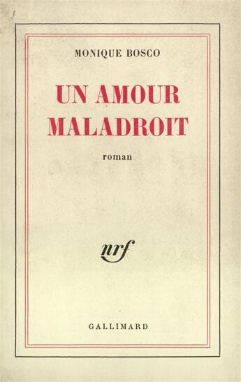 Couverture du livre « Un amour maladroit » de Monique Bosco aux éditions Gallimard