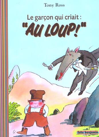 Couverture du livre « Le garcon qui criait au loup » de Tony Ross aux éditions Gallimard-jeunesse