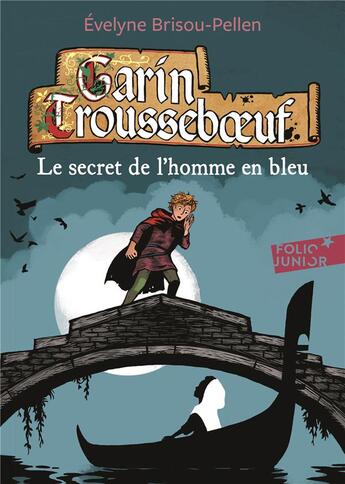 Couverture du livre « Garin Trousseboeuf Tome 5 : le secret de l'homme en bleu » de Evelyne Brisou-Pellen aux éditions Gallimard-jeunesse