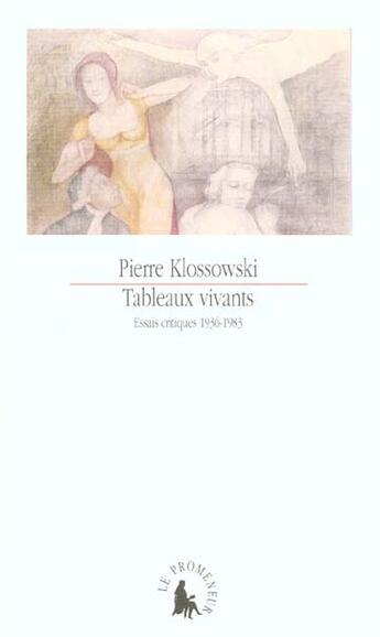 Couverture du livre « Tableaux vivants : Essais critiques 1936-1983 » de Pierre Klossowski aux éditions Gallimard