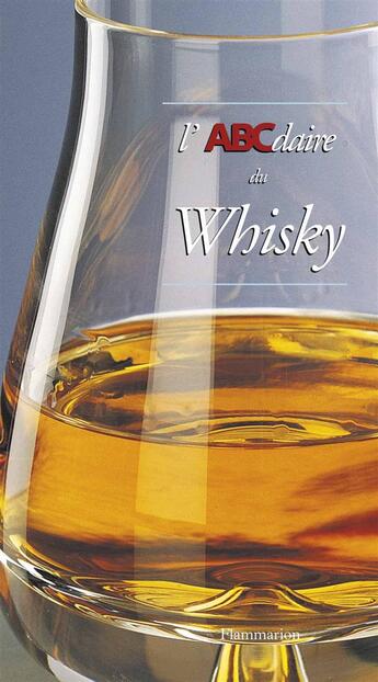 Couverture du livre « L'abcdaire du whisky » de Benitah Thierry aux éditions Flammarion
