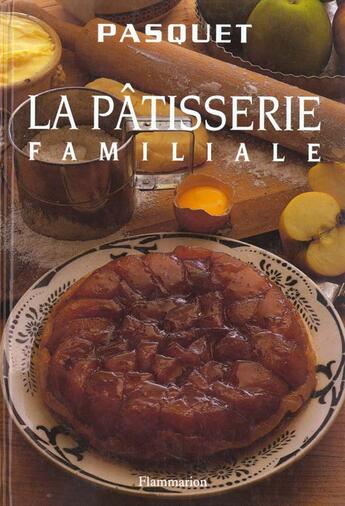 Couverture du livre « La patisserie familiale » de Ernest Pasquet aux éditions Flammarion