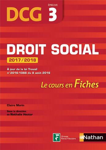 Couverture du livre « Droit social ; épreuve 3 ; DCG ; le cours en fiches (édition 2017/2018) » de Nathalie Hector et Claire Morin aux éditions Nathan