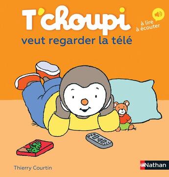 Couverture du livre « T'choupi veut regarder la télé » de Thierry Courtin aux éditions Nathan