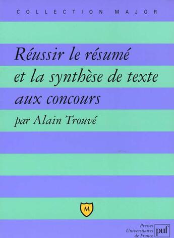 Couverture du livre « Reussir le resume & la synthese text » de Alain Trouvé aux éditions Belin Education