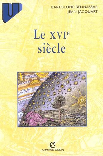 Couverture du livre « Le Xvieme Siecle » de Jacquart et Bennassar aux éditions Armand Colin