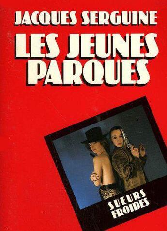 Couverture du livre « Les jeunes parques » de Jacques Serguine aux éditions Denoel