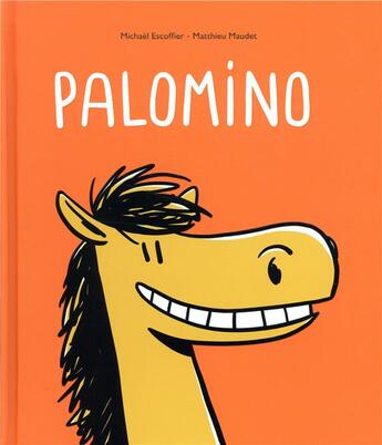 Couverture du livre « Palomino » de Michael Escoffier et Matthieu Maudet aux éditions Ecole Des Loisirs