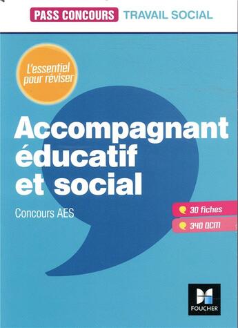 Couverture du livre « Pass'concours ; accompagnant éducatif et social ; l'essentiel pour réviser ; concours AES » de Salome Berthon et Caroline Bec et Laurent Manassero et Cecile Formeau aux éditions Foucher