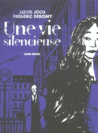 Couverture du livre « Une vie silencieuse » de Louis Joos et Frederic Debomy aux éditions Drugstore