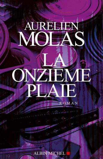 Couverture du livre « La onzième plaie » de Aurelien Molas aux éditions Albin Michel