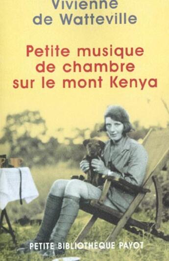 Couverture du livre « Petite musique de chambre sur le mont Kenya » de Vivienne De Watteville aux éditions Payot