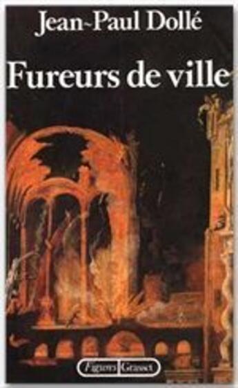 Couverture du livre « Fureurs de ville » de Jean-Paul Dolle aux éditions Grasset