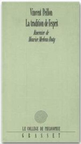 Couverture du livre « La tradition de l'esprit ; itinéraire de Maurice Merleau-Ponty » de Vincent Peillon aux éditions Grasset Et Fasquelle