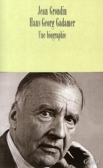 Couverture du livre « Hans-Georg Gadamer ; une biographie » de Jean Grondin aux éditions Grasset