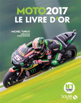 Couverture du livre « Moto ; le livre d'or (édition 2017) » de Michel Turco aux éditions Solar