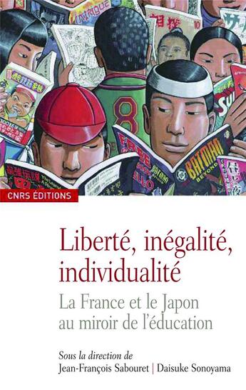 Couverture du livre « Liberté, inégalité, individualité ; la France et le Japon au mirroir de l'éducation » de Sabouret/Sonoyama aux éditions Cnrs