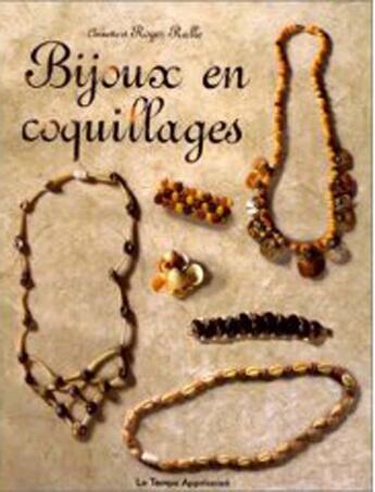 Couverture du livre « Bijoux en coquillages » de Roger Ralle aux éditions Le Temps Apprivoise