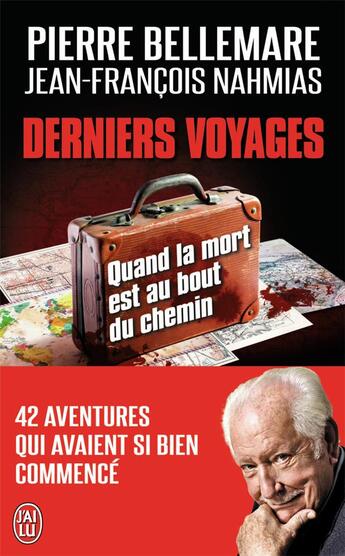 Couverture du livre « Derniers voyages » de Pierre Bellemare et Jean-François Nahmias aux éditions J'ai Lu