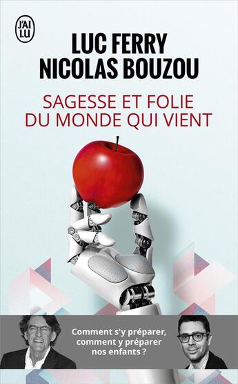 Couverture du livre « Sagesse et folie du monde qui vient » de Luc Ferry et Nicolas Bouzou aux éditions J'ai Lu