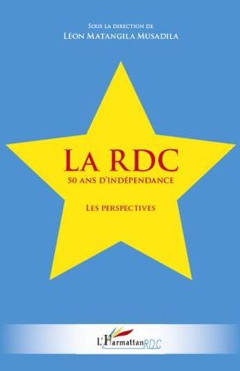 Couverture du livre « La RDC ; 50 ans d'indépendance ; les perspectives » de Léon Matangila Musadila aux éditions L'harmattan