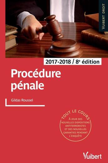 Couverture du livre « Procédure pénale ; tout le cours (édition 2017/2018) » de Gildas Roussel aux éditions Vuibert