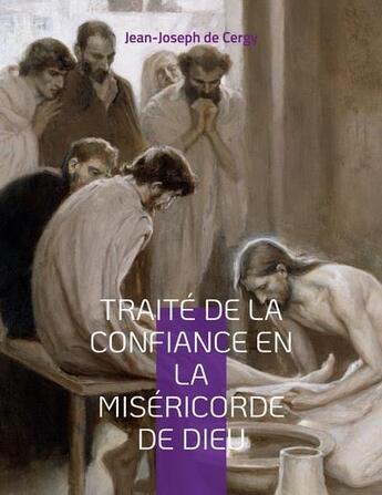 Couverture du livre « Traité de la confiance en la miséricorde de dieu » de Jean Joseph Languet De Cergy aux éditions Books On Demand