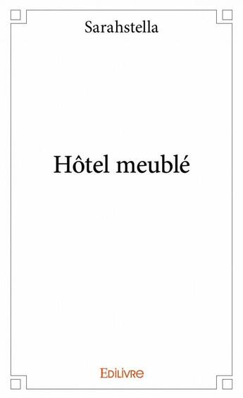 Couverture du livre « Hotel meuble » de Sarahstella S. aux éditions Edilivre