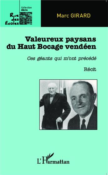 Couverture du livre « Valeureux paysans du Haut Bocage vendéen : Ces géants qui m'ont précédé » de Marc Girard aux éditions L'harmattan