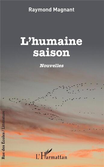 Couverture du livre « L'humaine saison » de Raymond Magnant aux éditions L'harmattan