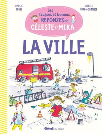 Couverture du livre « La ville : les fausses et bonnes réponses de Céleste et Mika » de Amelie Poggi et Estelle Billon-Spagnol aux éditions Glenat Jeunesse